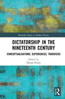 Dictatorship in the Nineteenth Century  - Libro Taylor & Francis Ltd, Routledge Studies in Modern History | Libraccio.it