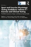 Sport and Exercise Physiology Testing Guidelines: Volume II - Exercise and Clinical Testing  - Libro Taylor & Francis Ltd, BASES Sport and Exercise Science | Libraccio.it