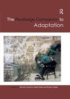 The Routledge Companion to Adaptation  - Libro Taylor & Francis Ltd, Routledge Companions | Libraccio.it