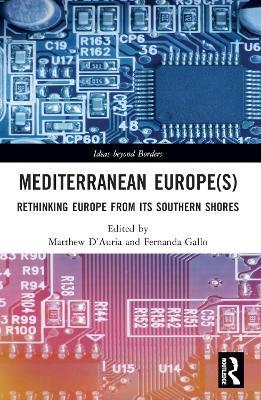 Mediterranean Europe(s)  - Libro Taylor & Francis Ltd, Ideas beyond Borders | Libraccio.it