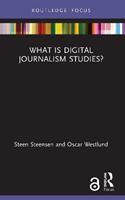 What is Digital Journalism Studies? - Steen Steensen, Oscar Westlund - Libro Taylor & Francis Ltd, Disruptions | Libraccio.it