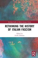 Rethinking the History of Italian Fascism  - Libro Taylor & Francis Ltd, Routledge Studies in Modern European History | Libraccio.it