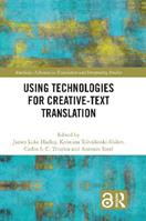 Using Technologies for Creative-Text Translation  - Libro Taylor & Francis Ltd, Routledge Advances in Translation and Interpreting Studies | Libraccio.it