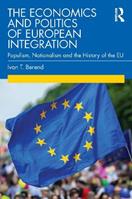 The Economics and Politics of European Integration - Ivan T. Berend - Libro Taylor & Francis Ltd | Libraccio.it