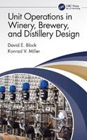 Unit Operations in Winery, Brewery, and Distillery Design - David E. Block, Konrad V. Miller - Libro Taylor & Francis Ltd | Libraccio.it
