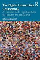 The Digital Humanities Coursebook - Johanna Drucker - Libro Taylor & Francis Ltd | Libraccio.it