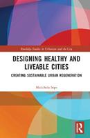 Designing Healthy and Liveable Cities - Marichela Sepe - Libro Taylor & Francis Ltd, Routledge Studies in Urbanism and the City | Libraccio.it