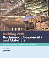 Building with Reclaimed Components and Materials - Bill Addis - Libro Taylor & Francis Ltd | Libraccio.it