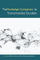 The Routledge Companion to Transmedia Studies  - Libro Taylor & Francis Ltd, Routledge Media and Cultural Studies Companions | Libraccio.it