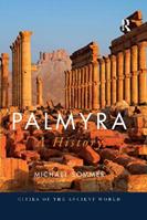 Palmyra - Michael Sommer - Libro Taylor & Francis Ltd, Cities of the Ancient World | Libraccio.it