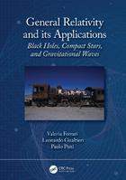 General Relativity and its Applications - Valeria Ferrari, Leonardo Gualtieri, Paolo Pani - Libro Taylor & Francis Ltd | Libraccio.it