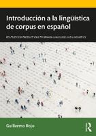 Introducción a la lingüística de corpus en español - Guillermo Rojo - Libro Taylor & Francis Ltd, Routledge Introductions to Spanish Language and Linguistics | Libraccio.it