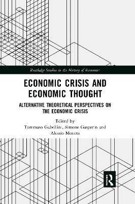 Economic Crisis and Economic Thought  - Libro Taylor & Francis Ltd, Routledge Studies in the History of Economics | Libraccio.it