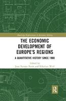 The Economic Development of Europe's Regions  - Libro Taylor & Francis Ltd, Routledge Explorations in Economic History | Libraccio.it