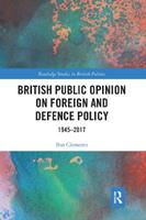 British Public Opinion on Foreign and Defence Policy - Ben Clements - Libro Taylor & Francis Ltd, Routledge Studies in British Politics | Libraccio.it