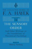The Sensory Order and Other Writings on the Foundations of Theoretical Psychology - F.A Hayek - Libro Taylor & Francis Ltd, The Collected Works of F.A. Hayek | Libraccio.it
