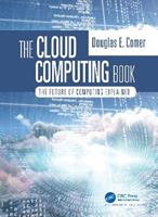 The Cloud Computing Book - Douglas Comer - Libro Taylor & Francis Ltd | Libraccio.it