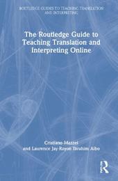 The Routledge Guide to Teaching Translation and Interpreting Online