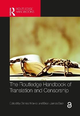 The Routledge Handbook of Translation and Censorship  - Libro Taylor & Francis Ltd, Routledge Handbooks in Translation and Interpreting Studies | Libraccio.it