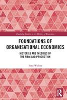 Foundations of Organisational Economics - Paul Walker - Libro Taylor & Francis Ltd, Routledge Studies in the History of Economics | Libraccio.it