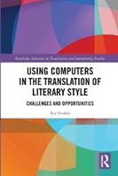Using Computers in the Translation of Literary Style - Roy Youdale - Libro Taylor & Francis Ltd, Routledge Advances in Translation and Interpreting Studies | Libraccio.it