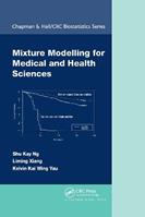 Mixture Modelling for Medical and Health Sciences - Shu Kay Ng, Liming Xiang, Kelvin Kai Wing Yau - Libro Taylor & Francis Ltd, Chapman & Hall/CRC Biostatistics Series | Libraccio.it