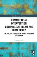 Humanitarian Intervention, Colonialism, Islam and Democracy - Gustavo Gozzi - Libro Taylor & Francis Ltd, Law, Ethics and Governance | Libraccio.it