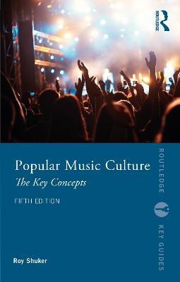 Popular Music Culture - Roy Shuker - Libro Taylor & Francis Ltd, Routledge Key Guides | Libraccio.it