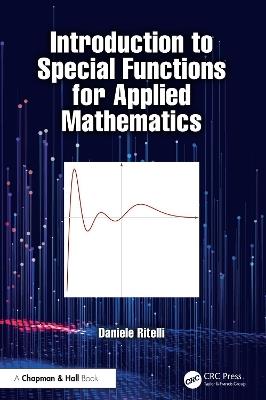 Introduction to Special Functions for Applied Mathematics - Daniele Ritelli - Libro Taylor & Francis Ltd | Libraccio.it