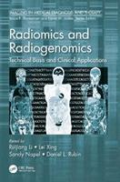 Radiomics and Radiogenomics  - Libro Taylor & Francis Ltd, Imaging in Medical Diagnosis and Therapy | Libraccio.it
