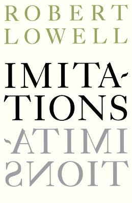 Imitations - Robert Lowell - Libro Farrar, Straus and Giroux | Libraccio.it