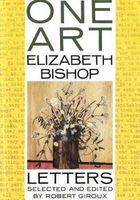 One Art: Letters - Elizabeth Bishop - Libro Farrar, Straus & Giroux Inc | Libraccio.it
