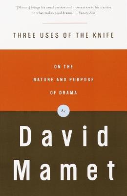 Three Uses of the Knife - David Mamet - Libro Random House USA Inc | Libraccio.it