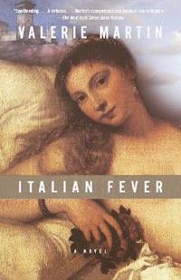 Italian Fever - Valerie Martin - Libro Random House USA Inc, Vintage Contemporaries | Libraccio.it