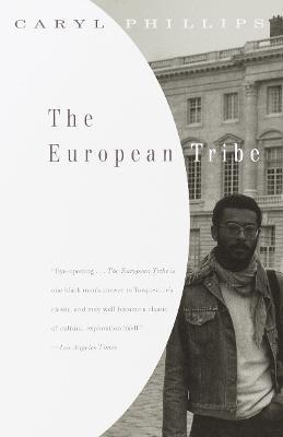 The European Tribe - Caryl Phillips - Libro Random House USA Inc, Vintage International | Libraccio.it