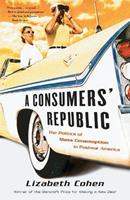 A Consumers' Republic - Lizabeth Cohen - Libro Random House USA Inc | Libraccio.it