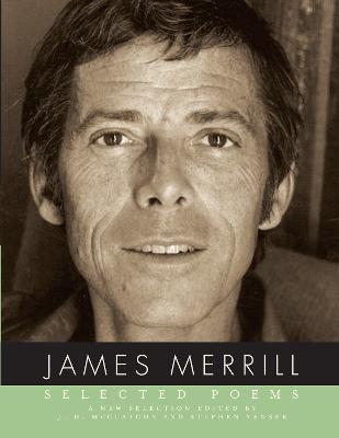 Selected Poems of James Merrill - James Merrill - Libro Alfred A. Knopf | Libraccio.it
