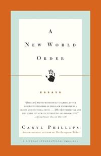 A New World Order - Caryl Phillips - Libro Random House USA Inc, Vintage International | Libraccio.it