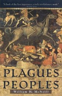 Plagues and Peoples - William McNeill - Libro Bantam Doubleday Dell Publishing Group Inc | Libraccio.it