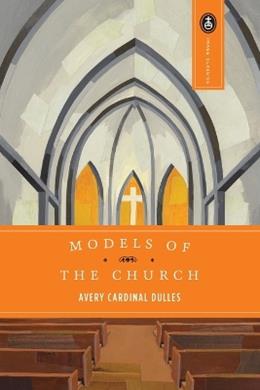 Models of the Church - Avery Dulles - Libro Bantam Doubleday Dell Publishing Group Inc, Image Classics | Libraccio.it