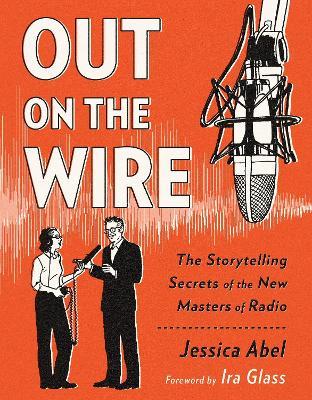 Out on the Wire - Jessica Abel - Libro Random House USA Inc | Libraccio.it