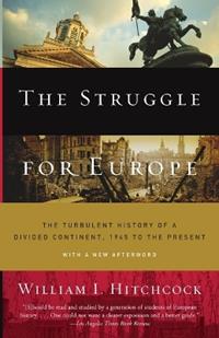 The Struggle for Europe - William I. Hitchcock - Libro Random House USA Inc | Libraccio.it