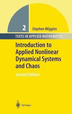 Introduction to Applied Nonlinear Dynamical Systems and Chaos - Stephen Wiggins - Libro Springer-Verlag New York Inc., Texts in Applied Mathematics | Libraccio.it