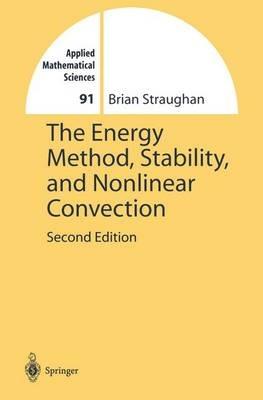 The Energy Method, Stability, and Nonlinear Convection - Brian Straughan - Libro Springer-Verlag New York Inc., Applied Mathematical Sciences | Libraccio.it