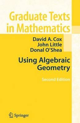 Using Algebraic Geometry - David A. Cox, John Little, Donal O'Shea - Libro Springer-Verlag New York Inc., Graduate Texts in Mathematics | Libraccio.it