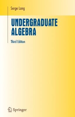 Undergraduate Algebra - Serge Lang - Libro Springer-Verlag New York Inc., Undergraduate Texts in Mathematics | Libraccio.it