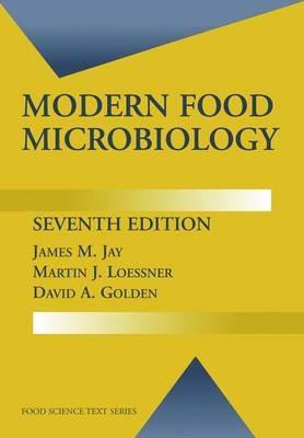 Modern Food Microbiology - James M. Jay, Martin J. Loessner, David A. Golden - Libro Springer-Verlag New York Inc., Food Science Text Series | Libraccio.it