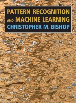 Pattern Recognition and Machine Learning - Christopher M. Bishop - Libro Springer-Verlag New York Inc., Information Science and Statistics | Libraccio.it