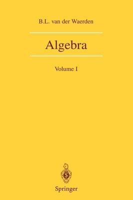 Algebra - B.L. van der Waerden - Libro Springer-Verlag New York Inc. | Libraccio.it