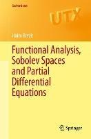 Functional Analysis, Sobolev Spaces and Partial Differential Equations